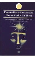 Extraordinary Dreams and How to Work with Them