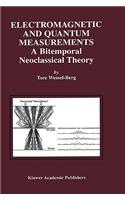 Electromagnetic and Quantum Measurements: A Bitemporal Neoclassical Theory