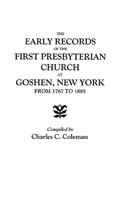 Early Records of the First Presbyterian Church at Goshen, New York, from 1767 to 1885