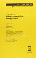 Laser Optics '98-Superstrong Laser Fields and Applications