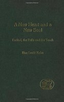 A New Heart and a New Soul: Ezekiel, the Exile and the Torah (Journal for the Study of the Old Testament Supplement S.)