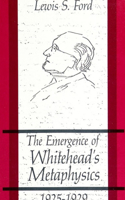 Emergence of Whitehead's Metaphysics, 1925-1929