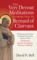 Very Devout Meditations Attributed to Bernard of Clairvaux: A Translation with Introduction and Notes of the Meditationes Piisimae de Cognitione Humanae Conditionis Volume 298