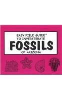 Easy Field Guide to Invertebrate Fossils of Arizona (Uk)