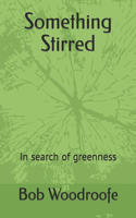 Something Stirred