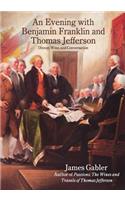 Evening with Benjamin Franklin and Thomas Jefferson
