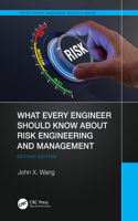 What Every Engineer Should Know About Risk Engineering and Management: (What Every Engineer Should Know)