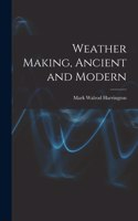 Weather Making, Ancient and Modern