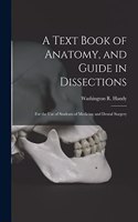 A Text Book of Anatomy, and Guide in Dissections: For the Use of Students of Medicine and Dental Surgery