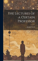 Lectures of a Certain Professor