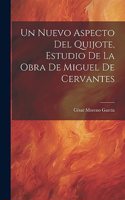 Un Nuevo Aspecto Del Quijote, Estudio De La Obra De Miguel De Cervantes
