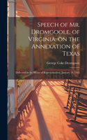Speech of Mr. Dromgoole, of Virginia, on the Annexation of Texas