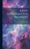 New Astronomy for Beginners