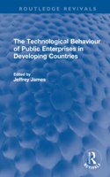 The Technological Behaviour of Public Enterprises in Developing Countries: (Routledge Revivals)