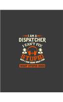 I am a Dispatcher