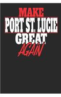 Make Port St. Lucie Great Again: Port St. Lucie Notebook Port St. Lucie Vacation Journal Handlettering Diary I Logbook 110 White Dot Grid Pages 6 x 9