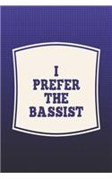 I Prefer The Bassist