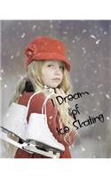 I Dream of Skating