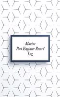 Marine Port Engineer Record Log: Ship Technical Maintenance Operating Management Procedure - Complete Repair Planning Schedule Book & Safety Guide -Health Inspection Reference Journ