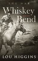 Whiskey Bend Part One: The War(1 Whiskey Bend)