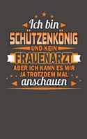 Ich Bin Schützenkönig Und Kein Frauenarzt Aber Ich Kann Es Mir Ja Trotzdem Mal Anschauen