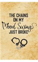 The Chains On My Mood Swing Just Broke