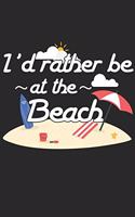 Id Rather Be At The Beach