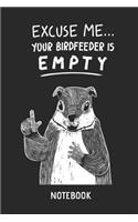 Squirrel Notebook Excuse Me Youor Bird Feeder Is Empty: Cute Squirrel Lined Journal for Women, Men and Kids. Great Gift Idea for All Squirrel Lover.