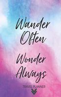 Wander Ofter Wander Always Travel Planner