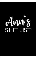 Ann's Shit List: Ann Gift Notebook - Funny Personalized Lined Note Pad for Women Named Ann - Novelty Journal with Lines - Sarcastic Cool Office Gag Gift for Coworker