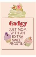 Gadgy Just Mom with an Extra Sweet Frosting: Personalized Notebook for the Sweetest Woman You Know