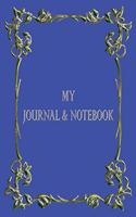 My Journal & Notebook: Notebook and Journal for All Ages, Lyrics/Poetry Writing Book and Floral Edged Lined Pages - Gold Floral Motif Blue Cover 7 X 10