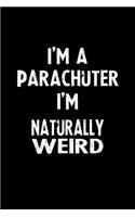 I'm a Parachuter I'm Naturally Weird