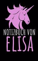 Notizbuch Von Elisa: NOTIZHEFT - 110 Seiten, liniert - personalisiert - Geschenkidee für Elisa - Format 6x9 DIN A5 - Soft cover matt
