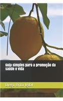 Guia simples para a promoção da saúde e vida