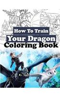 How to Train Your Dragon Coloring Book: Coloring Book for Kids ( ages 3 - 14 )