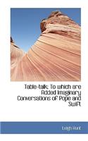Table-Talk: To Which Are Added Imaginary Conversations of Pope and Swift