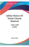 Jubilee History Of Trinity Church, Montreal