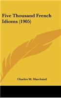 Five Thousand French Idioms (1905)