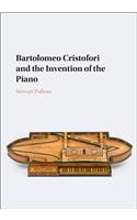 Bartolomeo Cristofori and the Invention of the Piano