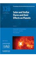 Solar and Stellar Flares and their Effects on Planets (IAU S320)