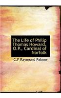 The Life of Philip Thomas Howard, O.P., Cardinal of Norfolk