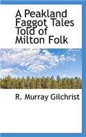 A Peakland Faggot Tales Told of Milton Folk