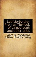 Lob Lie-By-The-Fire
