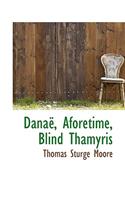 Dana, Aforetime, Blind Thamyris