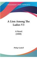 Lion Among The Ladies V3: A Novel (1888)