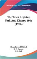 The Town Register, York And Kittery, 1906 (1906)