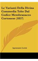 Varianti Della Divina Commedia Tolte Dal Codice Membranaceo Cortonese (1857)