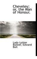 Cheveley; Or. the Man of Honour.
