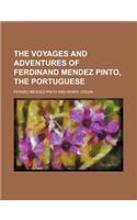 The Voyages and Adventures of Ferdinand Mendez Pinto, the Portuguese